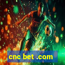 cnc bet .com